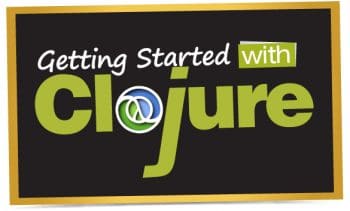 Getting Started with Clojure