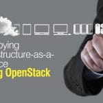 Deploying Infrastructure-as-a-Service Using OpenStack