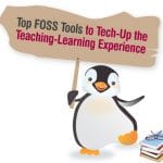 Top FOSS Tools to Tech-Up the Teaching-Learning Experience