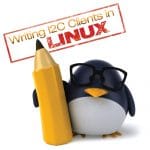 Writing I2C Clients in Linux Writing I2C clients in Linux