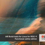 IAR Systems extends functional safety offering for RISC-V with leading build tools for Linux