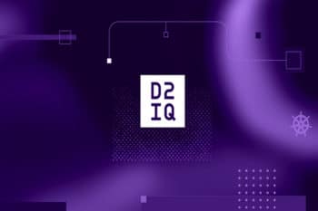D2iQ Updates Kubernetes Platform With ‘More’ Streamlined Operations