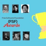 Rewarding Contributors, Building Role Models: The FSF Awards contributors