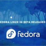 Fedora Linux 36 Beta With GNOME 42 Is Now Available For Download