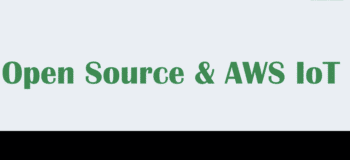 Open Source And AWS IoT